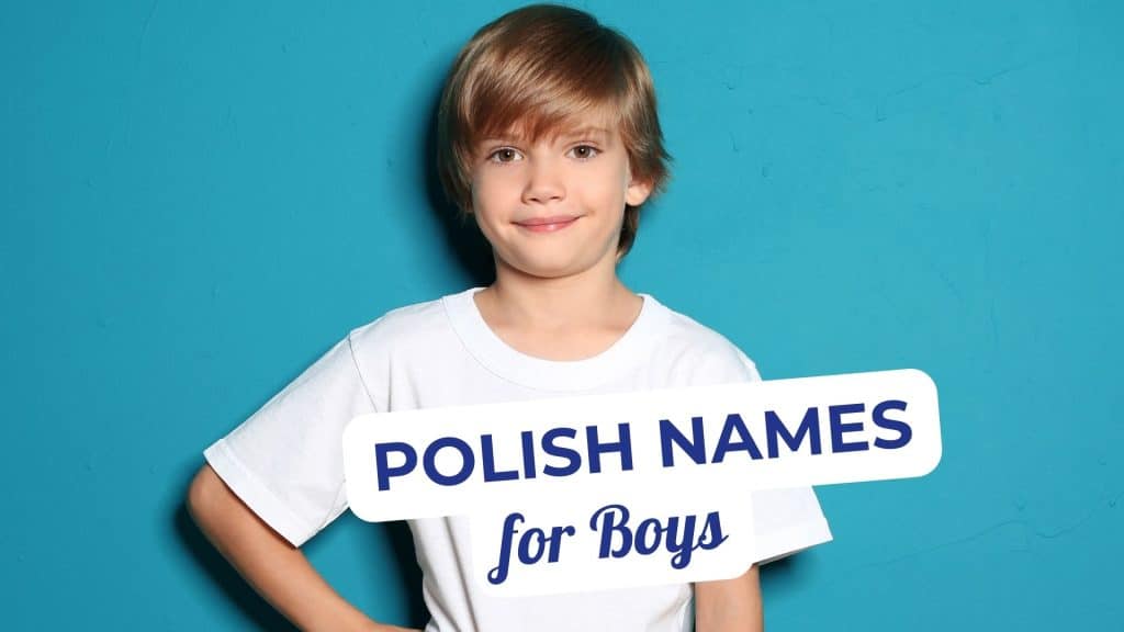 201+ Classic Polish Boy Names for Your Baby Mothers Always Right