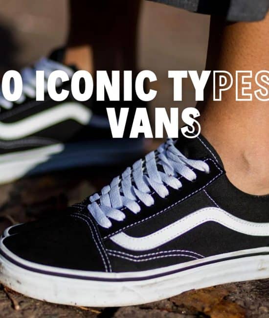 Iconic Types of Vans Shoes You Should Know