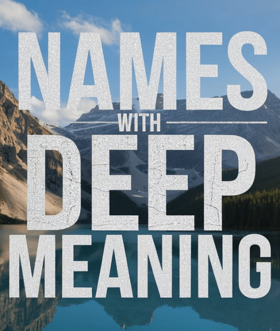 243 Meaningful Names With Deep Significance & Culture