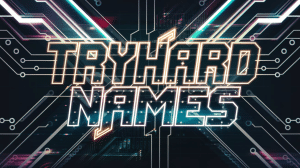 365 Phenomenonal Tryhard Names You’ll Love - Mothers Always Right