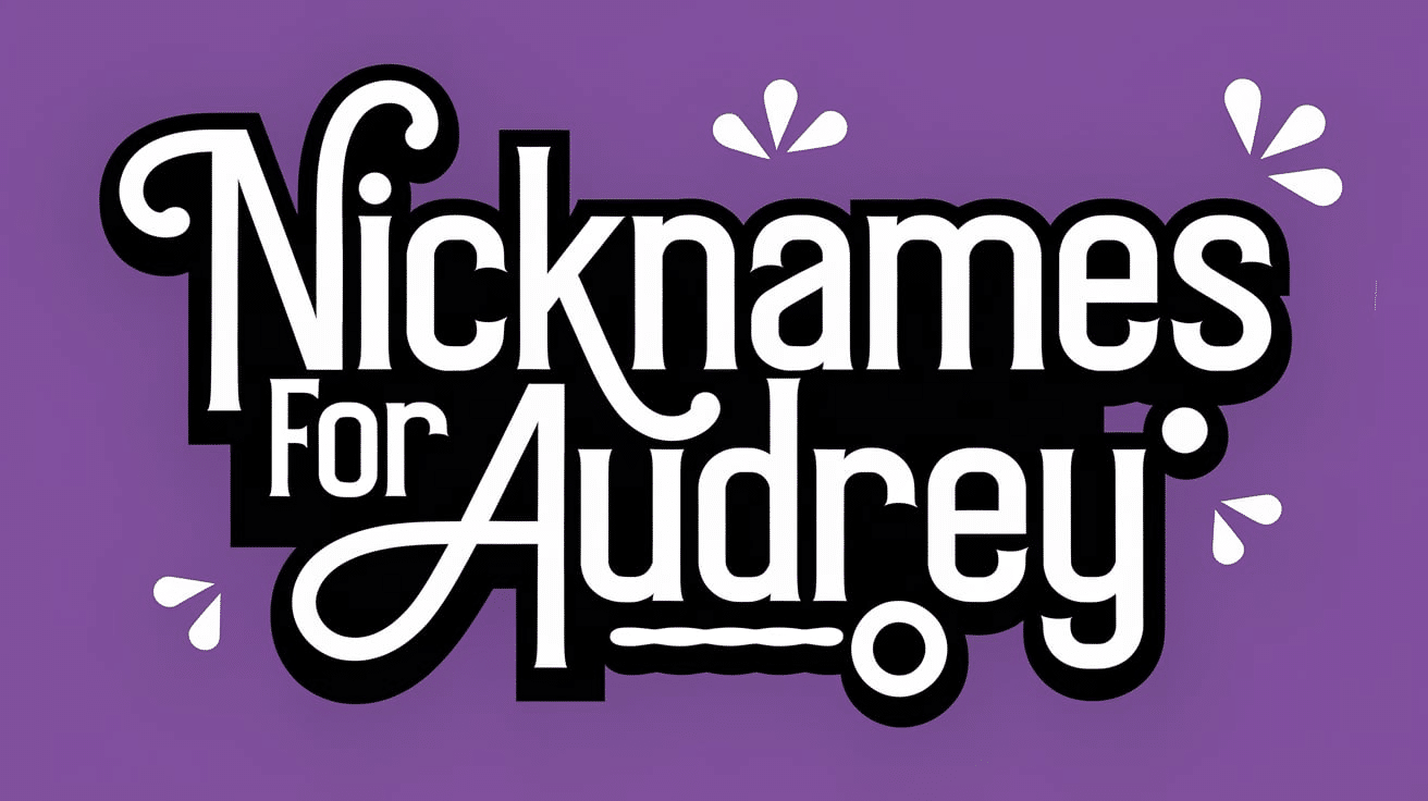 Creative and Fun Nicknames for Audrey