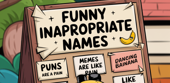Outrageously Funny Inappropriate Name Ideas