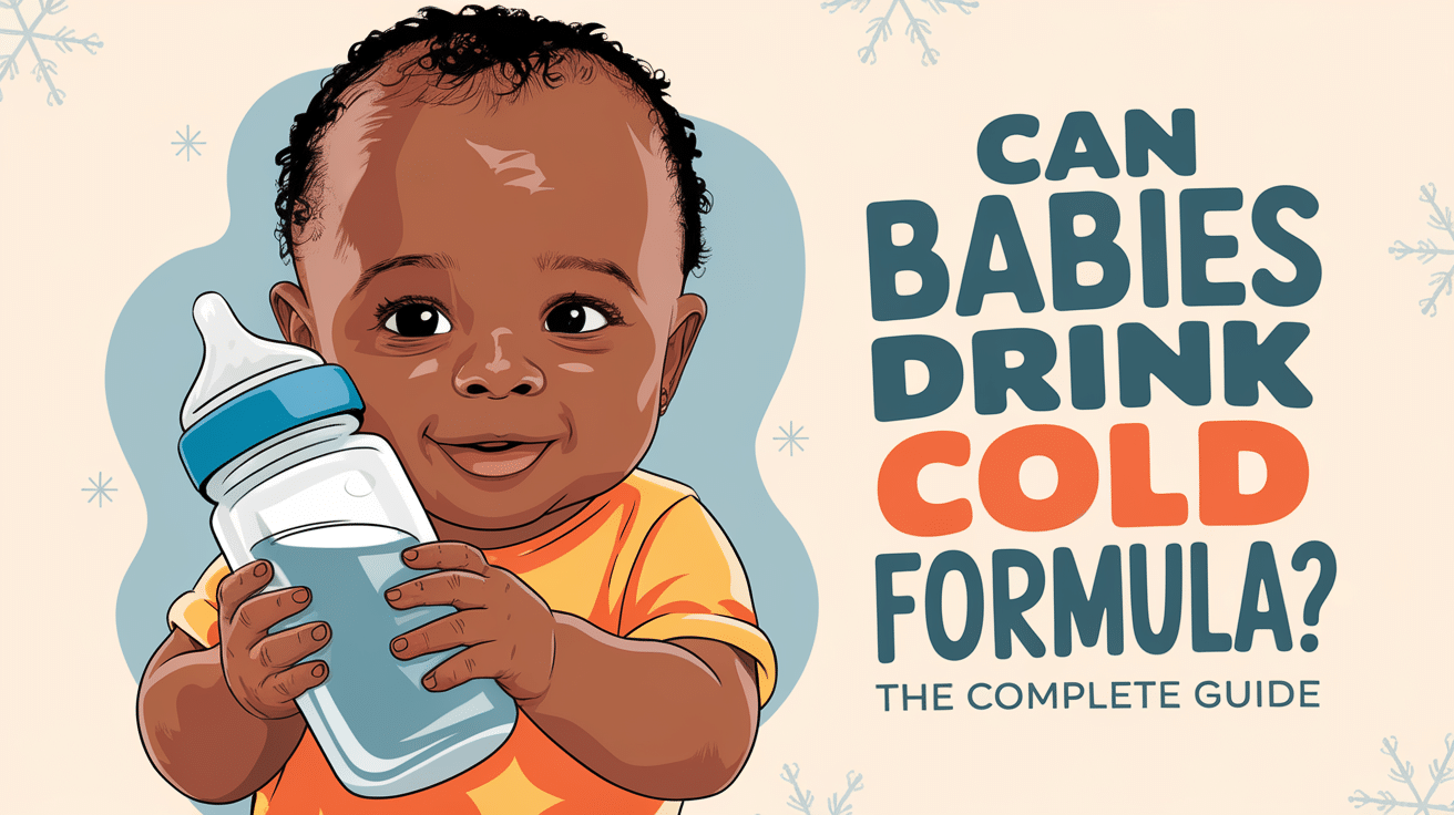 can babies drink cold formula