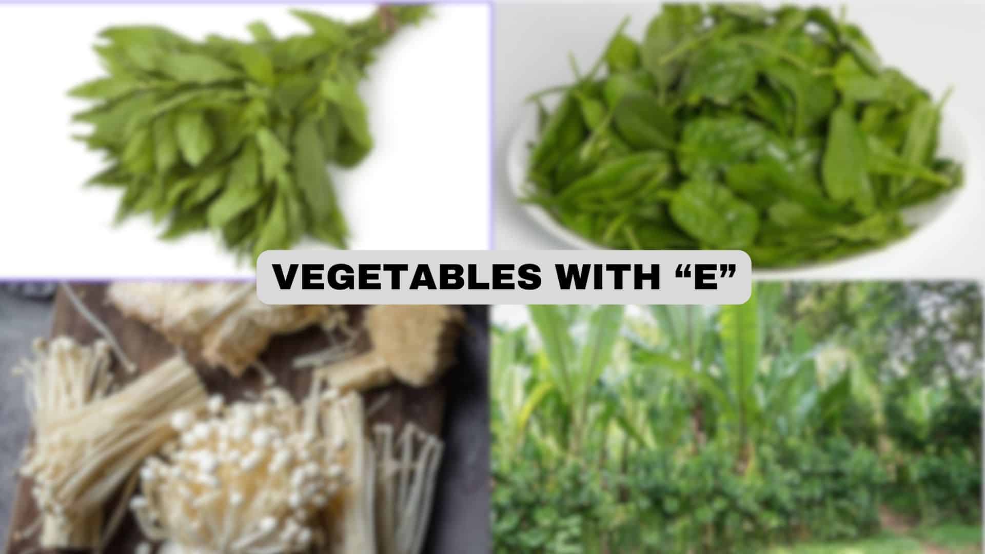 vegetables with e