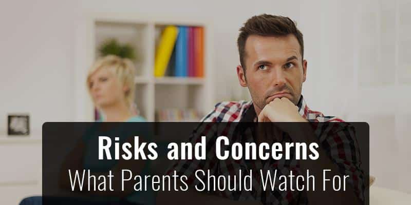 Risks and Concerns - What Parents Should Watch For