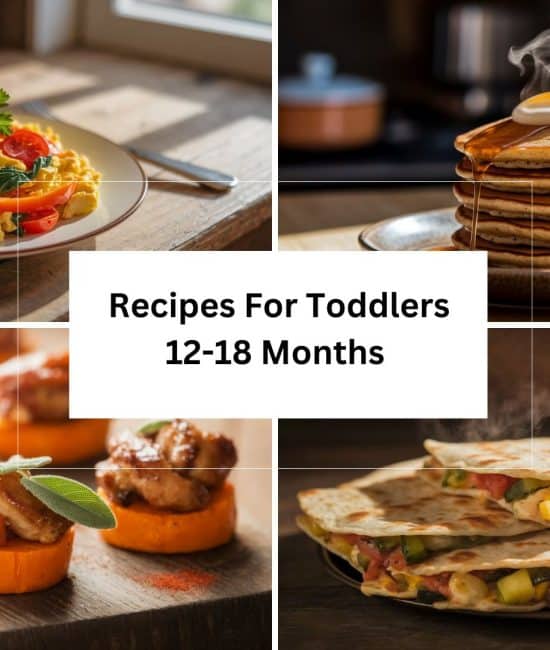 7 Recipes for Toddlers 12-18 Months