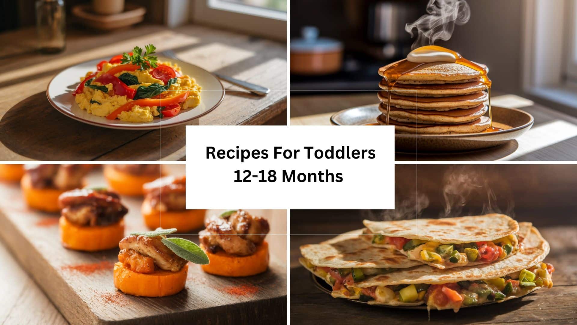 7 Recipes for Toddlers 12-18 Months