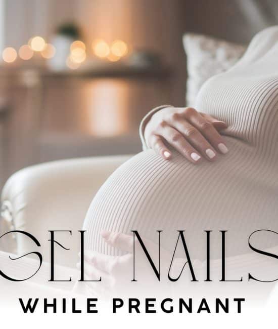 Can You Pamper Yourself with Gel Nails While Pregnant?