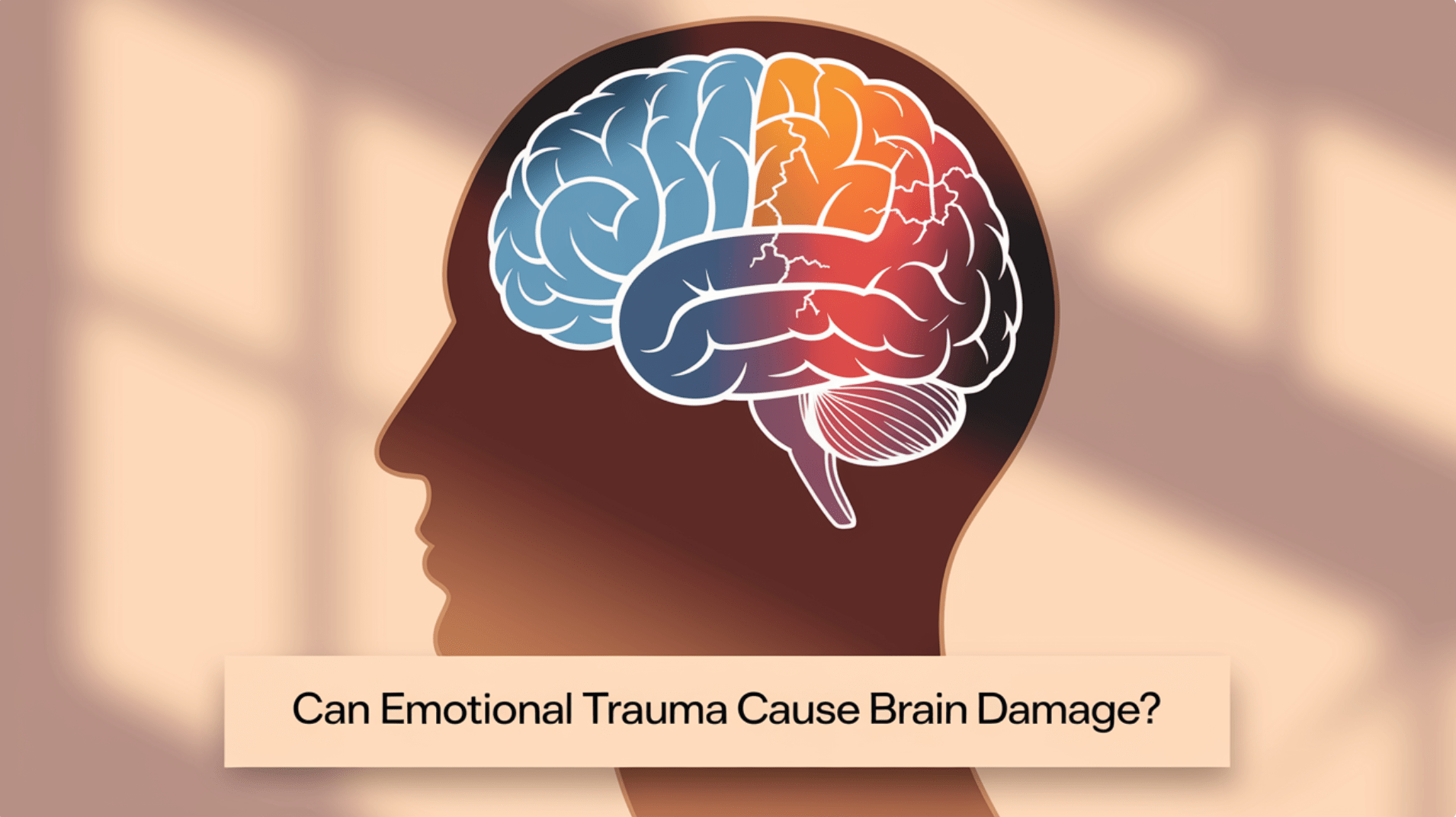 Emotional Wounds, Physical Damage: Trauma & the Brain