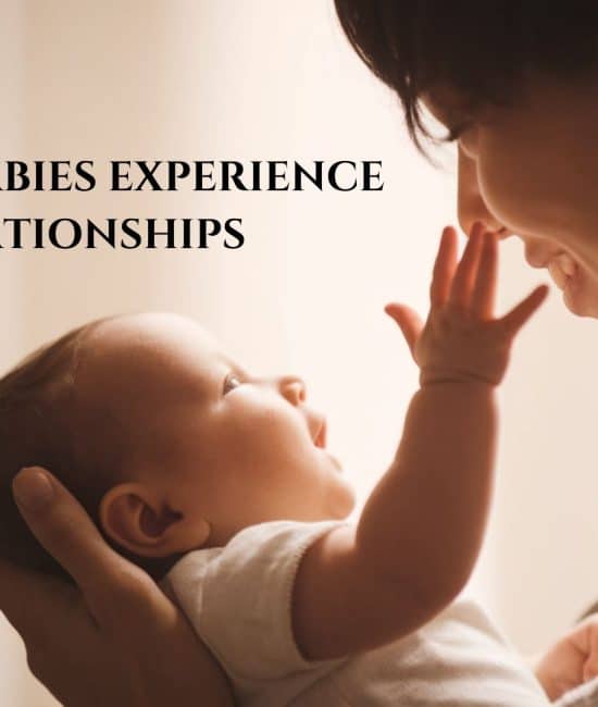 how do babies experience relationships