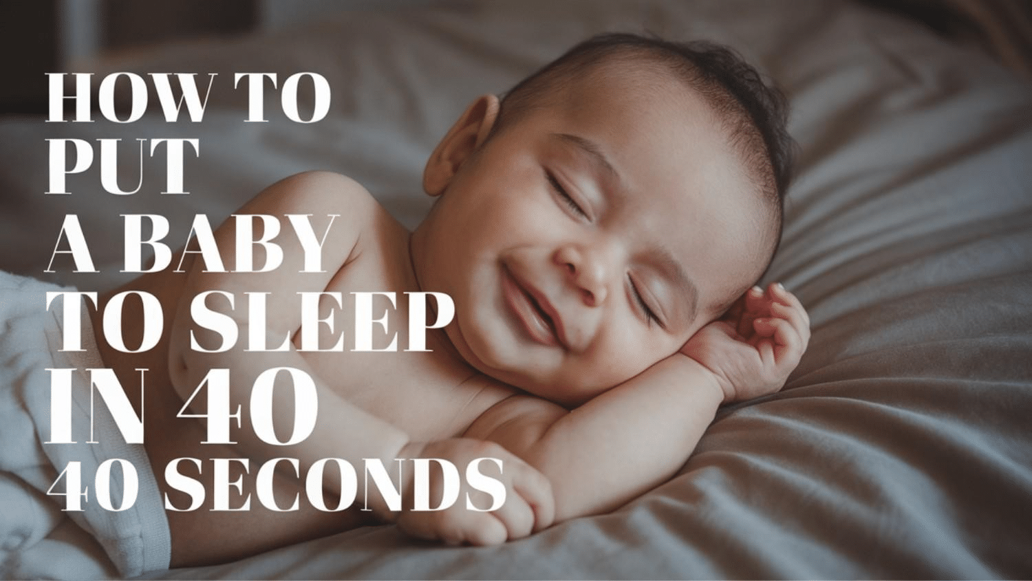 how to put a baby to sleep in 40 seconds
