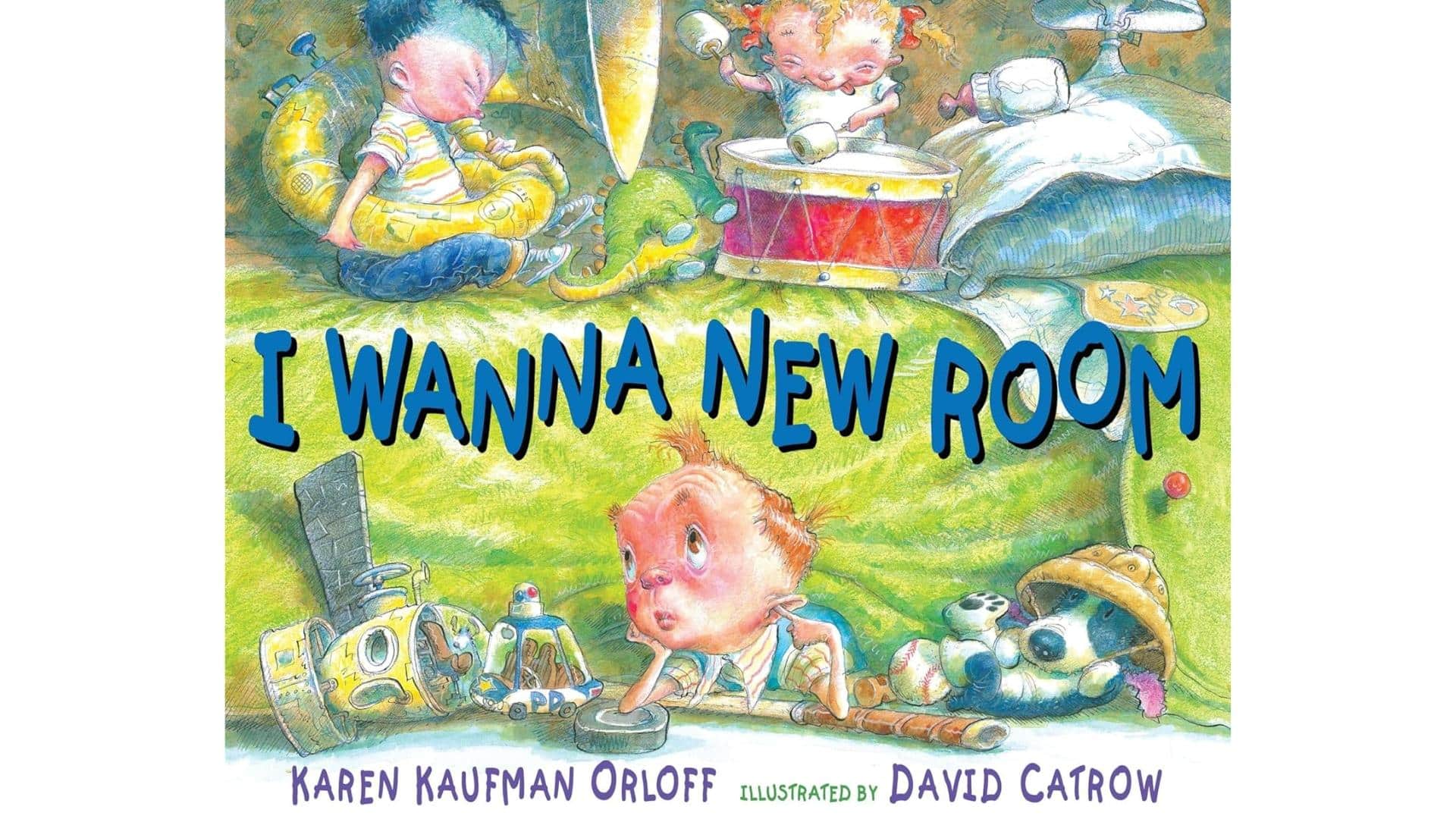 I_Wanna_New_Roomby_Karen_Kaufman_Orloff