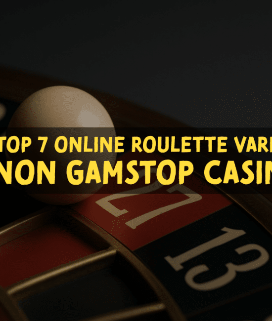 The Top Online Roulette Variants at Non GamStop Casinos