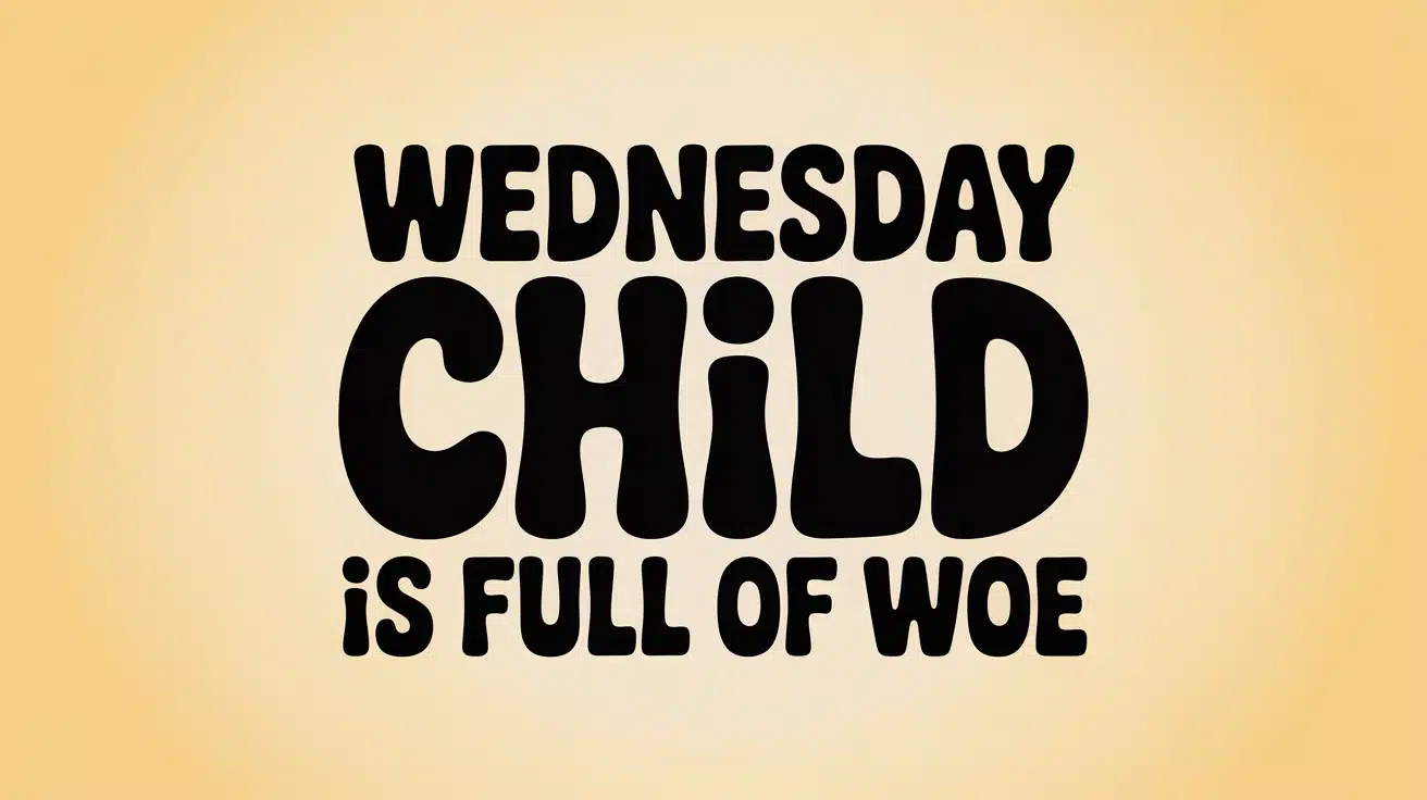 wednesday child is full of woe