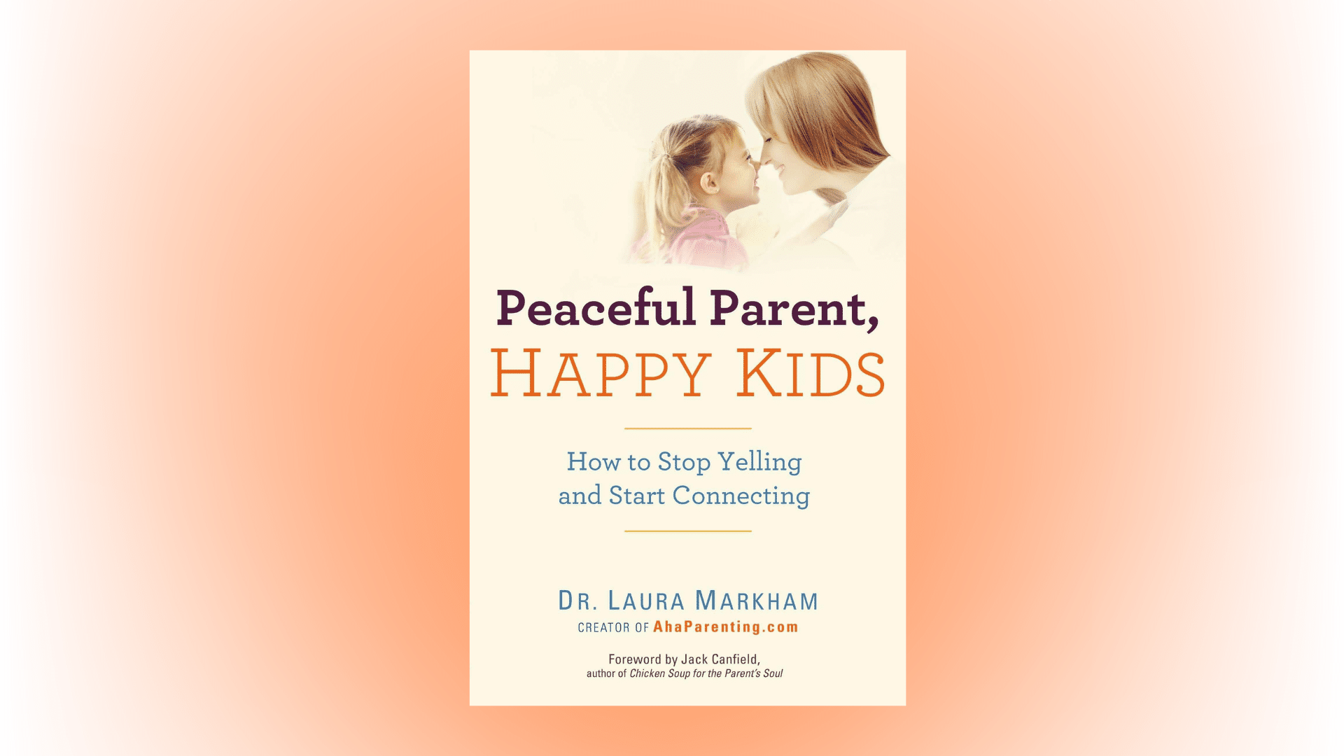 Peaceful Parent, Happy Kids cover on light orange background