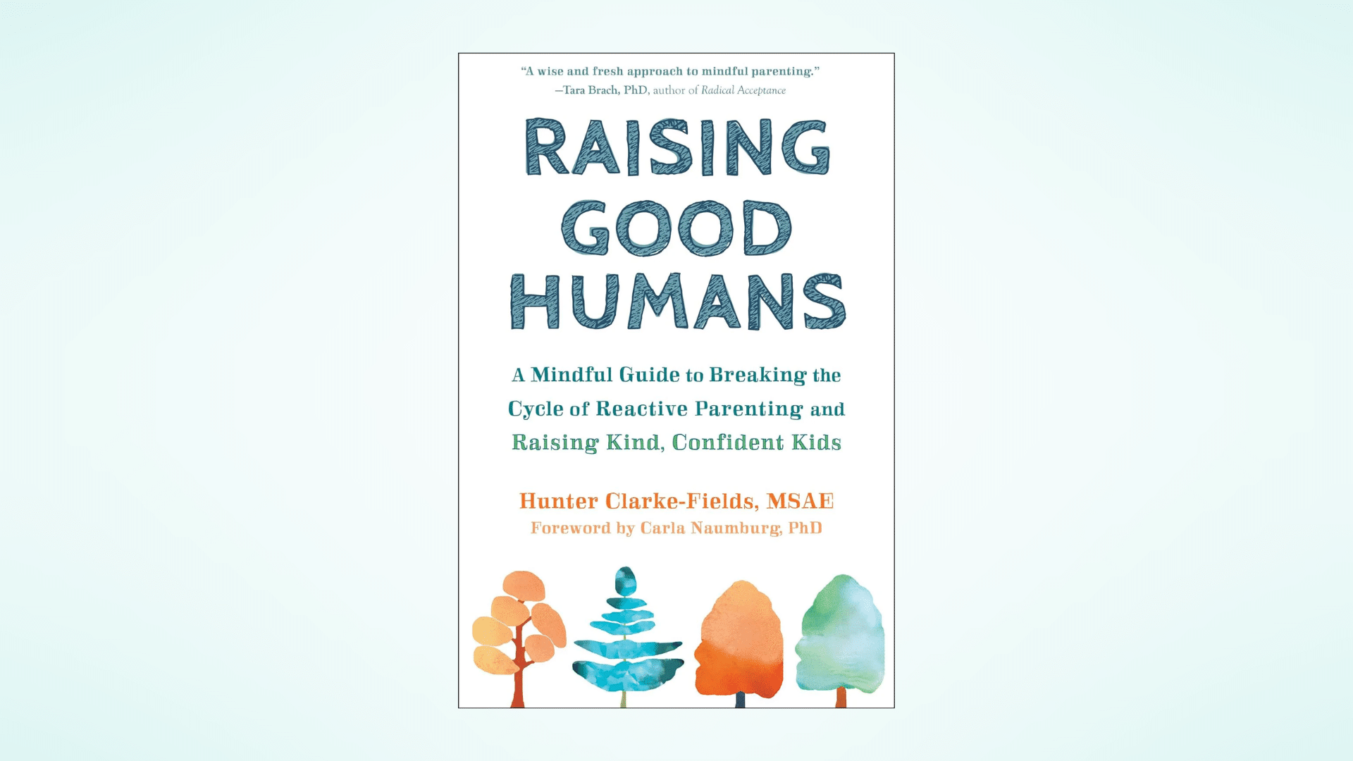 Raising Good Humans book cover on light blue background